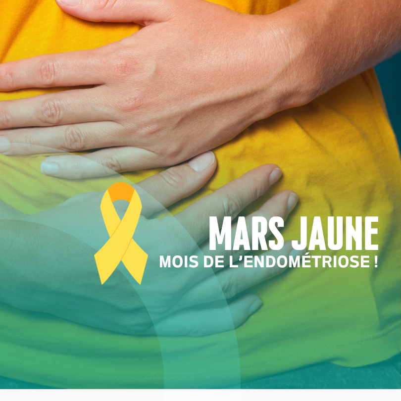 #MARS JAUNE : INFORMER SUR L&rsquo;ENDOMETRIOSE !